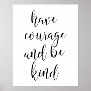 Have Courage And Be Kind Poster