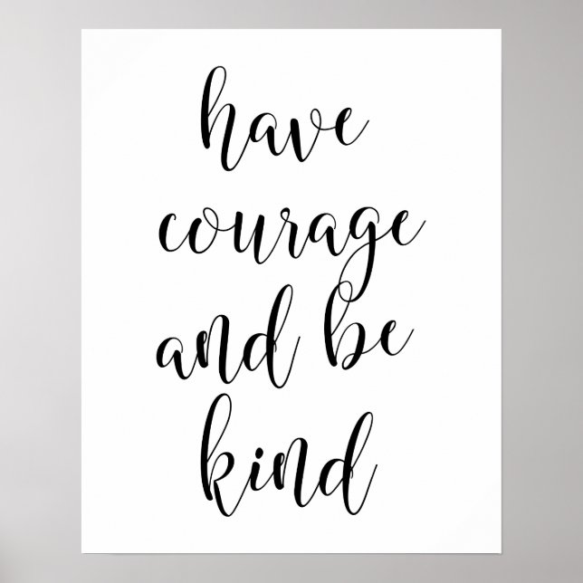 Have Courage And Be Kind Poster (Front)