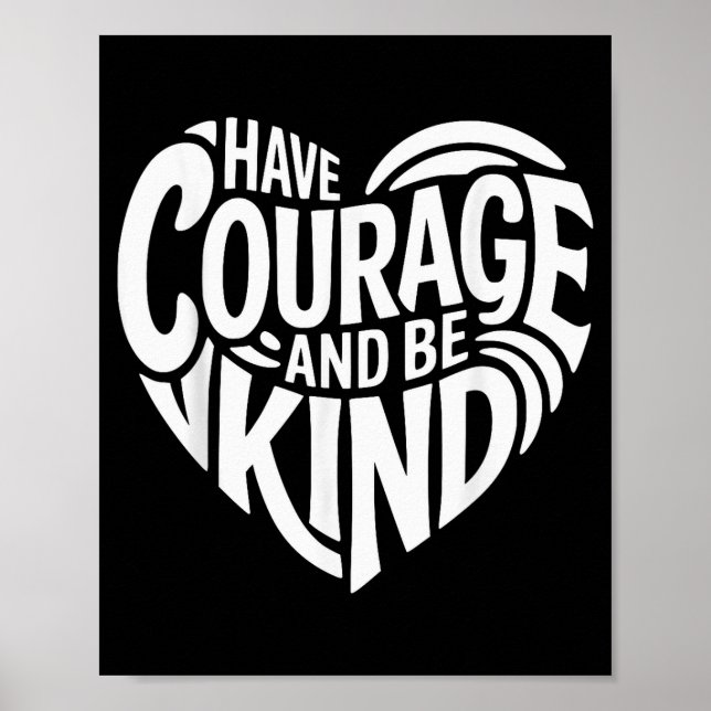 Have Courage And Be Kind  Poster (Front)