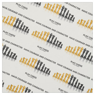 Have Courage And Character Play Chess Geek Advice Fabric