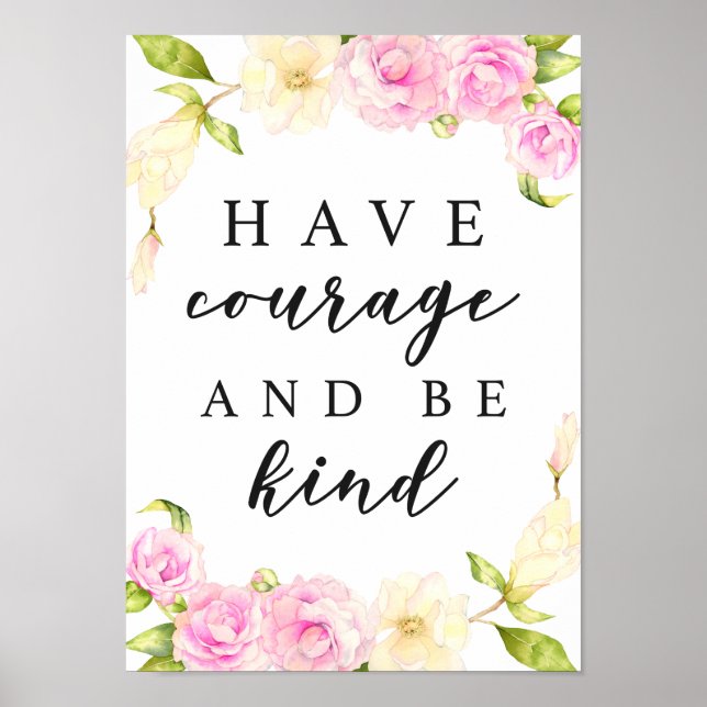 Have Courage Be Kind Floral Poster (Front)