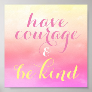 Have Courage & Be Kind Kids' Room Quote Small Poster