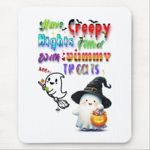 Have Creepy Nights Filled With Yummy Treats Mouse Mat