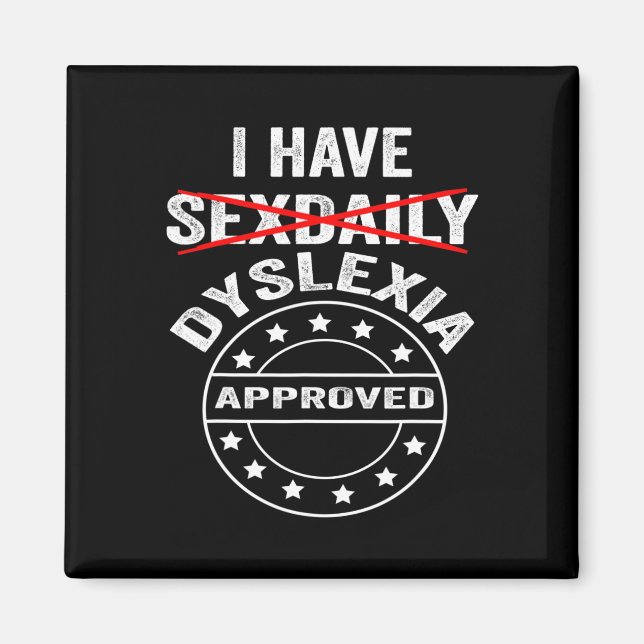 Have Daily Dyslexia  Magnet (Front)