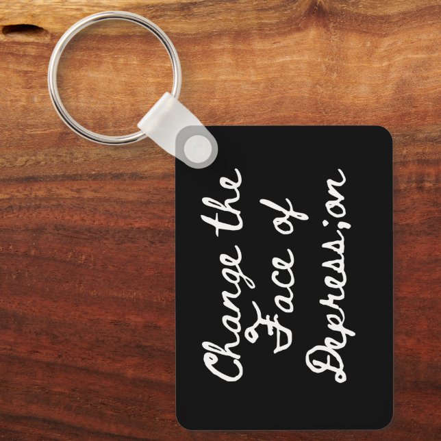 ; have Depression  Key Ring (Front)