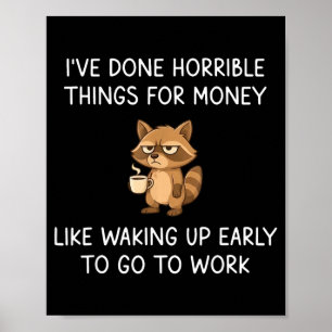 Have Done Horrible Things For Money Waking Up Poster