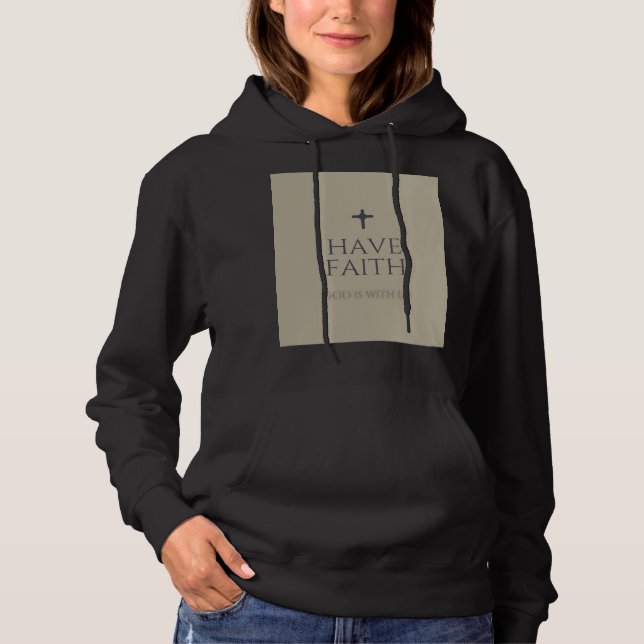 Have Faith  Hoodie (Front)