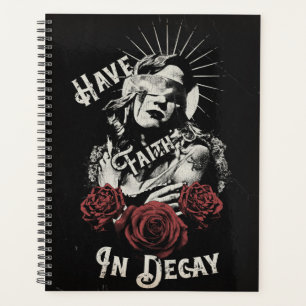 Have Faith in Decay - Gothic Design Planner