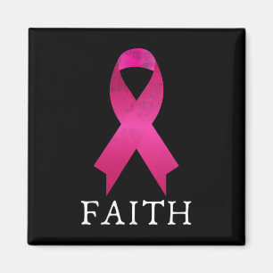 Have Faith In God And Be A Survivor Of Breast Canc Magnet