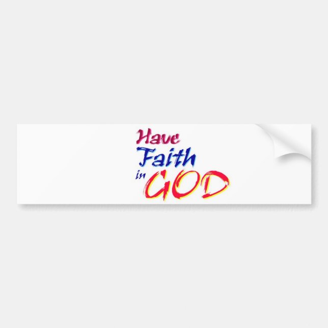 Have faith in GOD Bumper Sticker (Front)