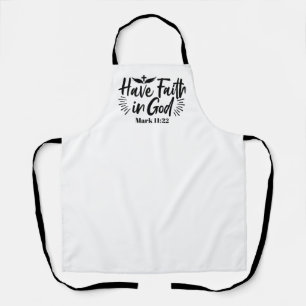Have Faith in God Mark 11:22 Inspirational Quote Apron