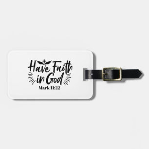 Have Faith in God Mark 11:22 Inspirational Quote Luggage Tag