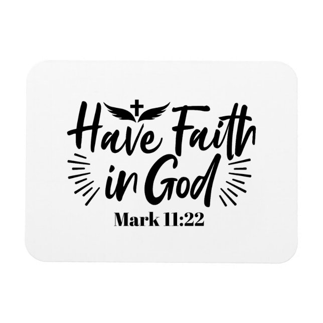 Have Faith in God Mark 11:22 Inspirational Quote Magnet (Horizontal)