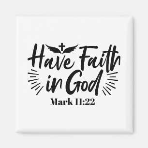 Have Faith in God Mark 11:22 Inspirational Quote Magnet
