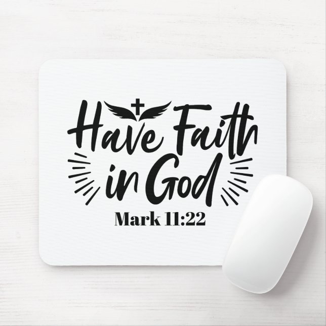 Have Faith in God Mark 11:22 Inspirational Quote Mouse Mat (With Mouse)