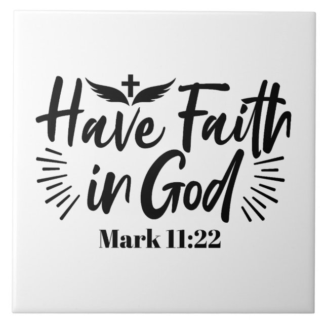 Have Faith in God Mark 11:22 Inspirational Quote Tile (Front)