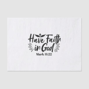 Have Faith in God Mark 11:22 Inspirational Quote Tissue Paper