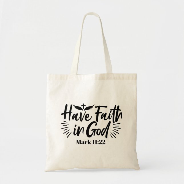 Have Faith in God Mark 11:22 Inspirational Quote Tote Bag (Front)