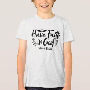 Have Faith in God Mark 11:22 Inspirational Quote Tri-Blend Shirt