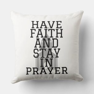 Have Faith In Prayer Bold Cushion
