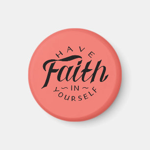 Have faith in yourself coral magnet