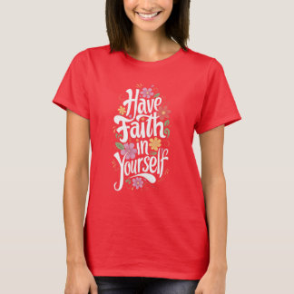 Have Faith in Yourself T-Shirt