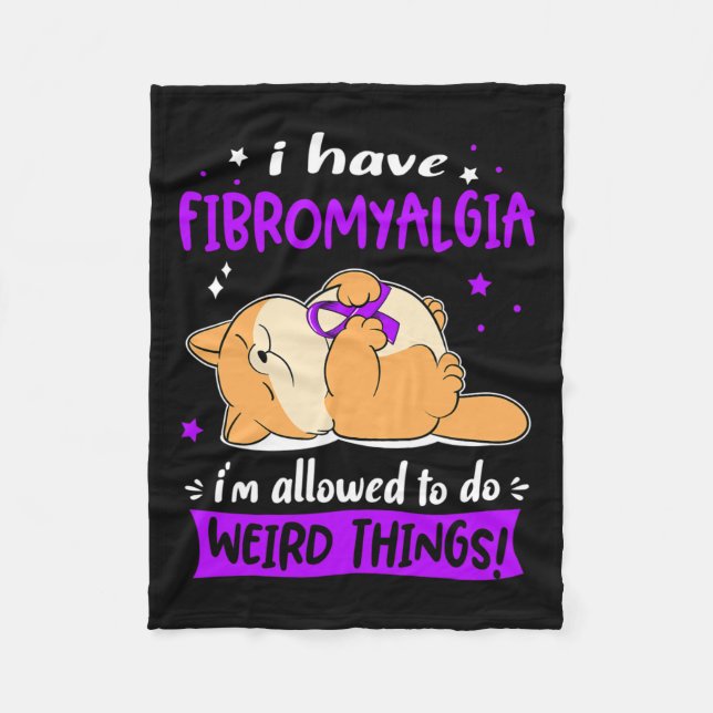 Have Fibromyalgia I Am Allowed To Do Weird Things! Fleece Blanket (Front)