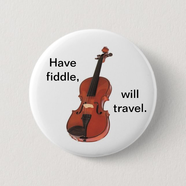 Have Fiddle, Will Travel button/pin badge (Front)
