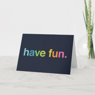 Have fun card