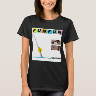 Have Fun - Fun Fun Italo Disco Band T-Shirt