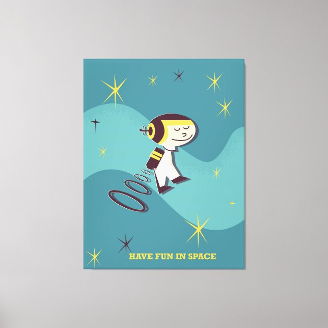 Have fun in Space. Canvas Print (Front)
