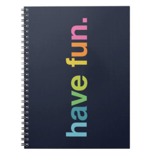 Have fun notebook