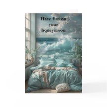 Have fun on your honeymoon.