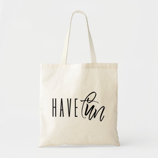 Have Fun Tote Bag (Front)