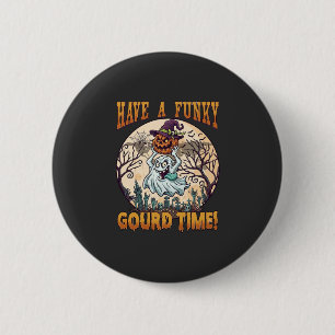 Have Funky Gourd Time Ghost Pumpkin Graveyard 6 Cm Round Badge
