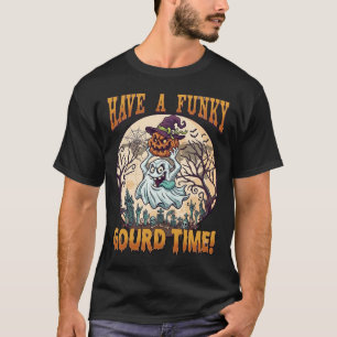 Have Funky Gourd Time Ghost Pumpkin Graveyard T-Shirt