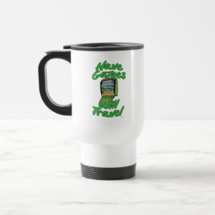 Have Games Will Travel Funny Playing Fun Mug