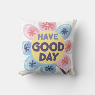 Have Good Day floral Cushion