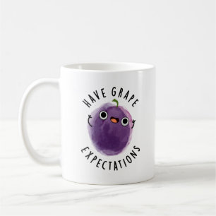 Have Grape Expectations Positive Fruit Pun Coffee Mug