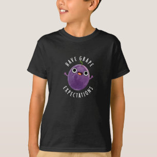 Have Grape Expectations Positive Fruit Pun Dark BG T-Shirt