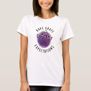 Have Grape Expectations Positive Fruit Pun T-Shirt