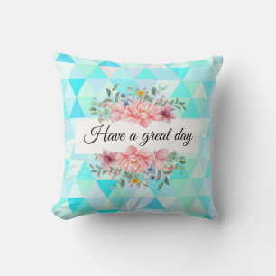 Have great day teal green pattern floral cushion