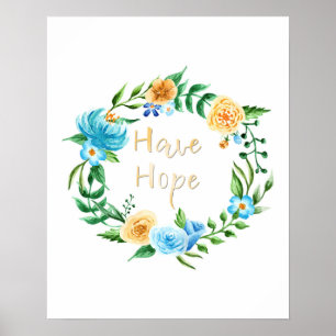 Have Hope Floral Wreath Poster