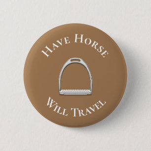 "Have Horse Will Travel" English Stirrup Brown 6 Cm Round Badge