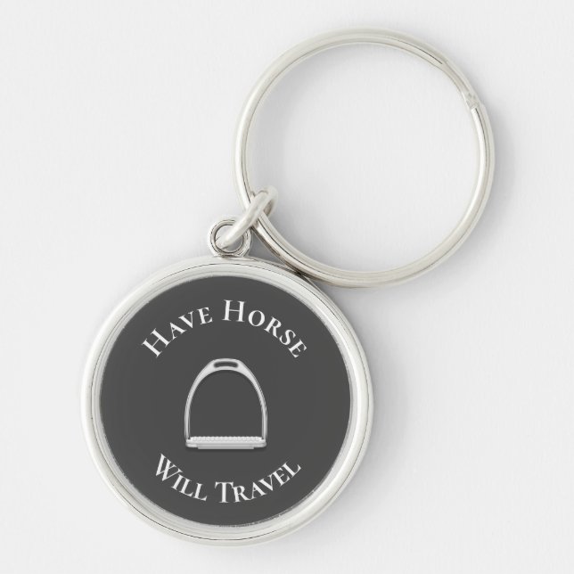 "Have Horse Will Travel" English Stirrup Iron Grey Key Ring (Front)