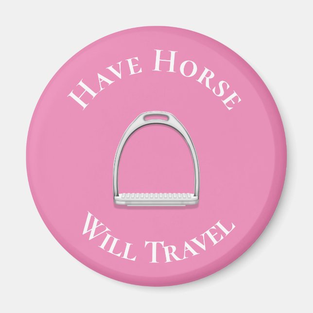 "Have Horse Will Travel" English Stirrup Pink Magnet (Front)