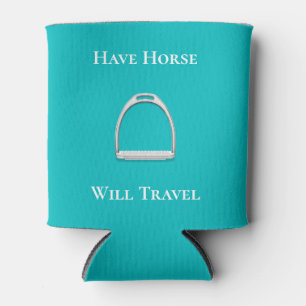 "Have Horse Will Travel" Equestrian Aqua Can Cooler