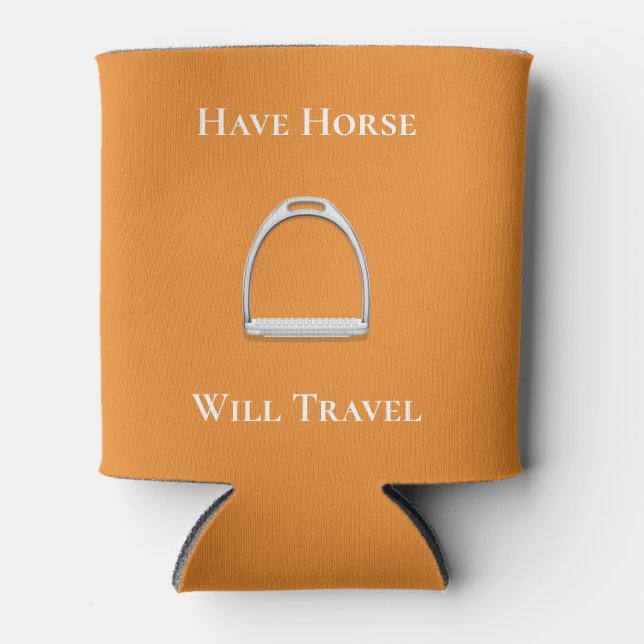 "Have Horse Will Travel" Equestrian Orange Can Cooler (Front)