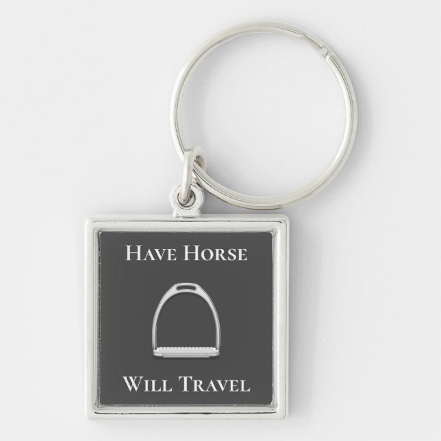 "Have Horse Will Travel" Stirrup Iron Grey Key Ring (Front)