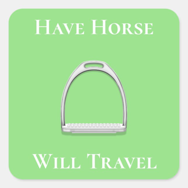"Have Horse Will Travel" Stirrup Iron Lime Green Square Sticker (Front)